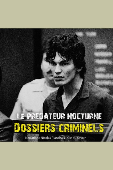 Dossiers Criminels: Le prédateur nocturne - Dossiers Criminels - cover