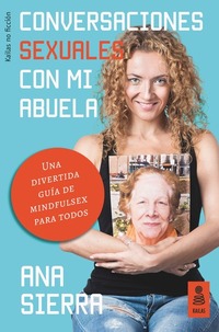 Conversaciones sexuales con mi abuela - Una divertida guía de mindfulsex para todos