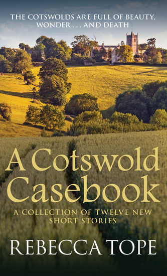 A Cotswold Casebook - The Cotswolds are full of beauty wonder…and death - cover