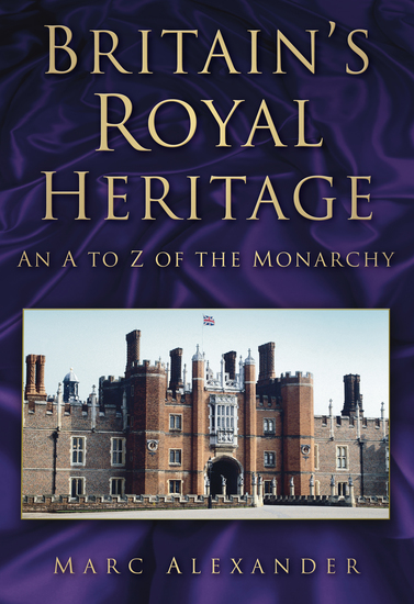Britain's Royal Heritage - An A to Z of the Monarchy - cover