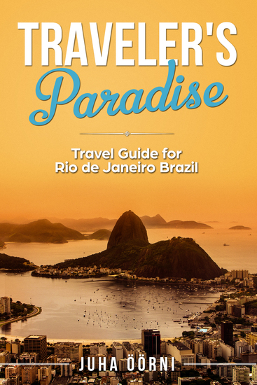 Traveler’s Paradise - Rio - Travel Guide for Rio de Janeiro Brazil - cover