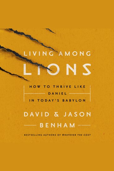 Living Among Lions - How to Thrive like Daniel in Today's Babylon - cover