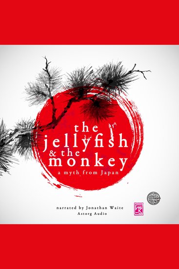 The Jellyfish and the Monkey - A Myth from Japan - cover