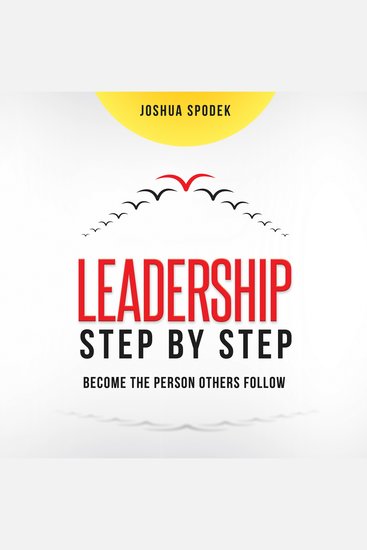 Leadership Step by Step - Become the Person Others Follow - cover
