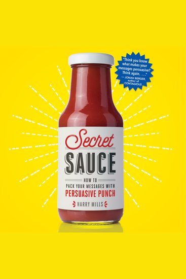 Secret Sauce - How to Pack Your Messages with Persuasive Punch - cover