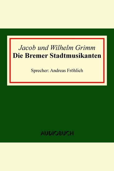 Die Bremer Stadtmusikanten (Ungekürzte Lesung) - cover