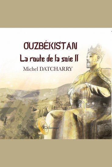 Ouzbekistan la route dorée - La route de la soie II The golden road 2 - cover