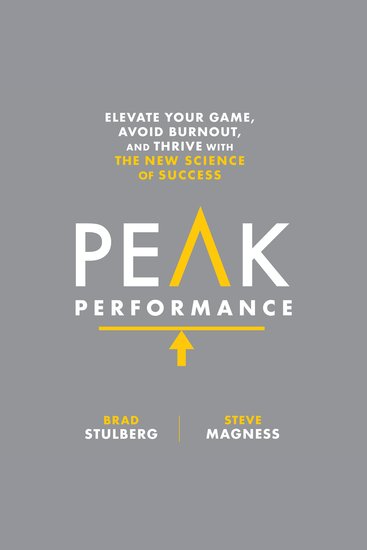 Peak Performance - ELEVATE YOUR GAME AVOID BURNOUT AND THRIVE WITH THE NEW SCIENCE OF SUCCESS - cover