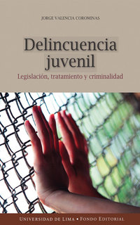 Delincuencia juvenil - Legislación tratamiento y criminalidad
