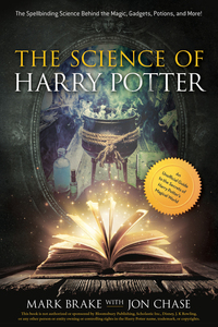 The Science of Harry Potter - The Spellbinding Science Behind the Magic Gadgets Potions and More!
