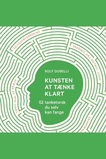 Kunsten at tænke klart - 52 tanketorsk du selv kan fange (uforkortet) - cover