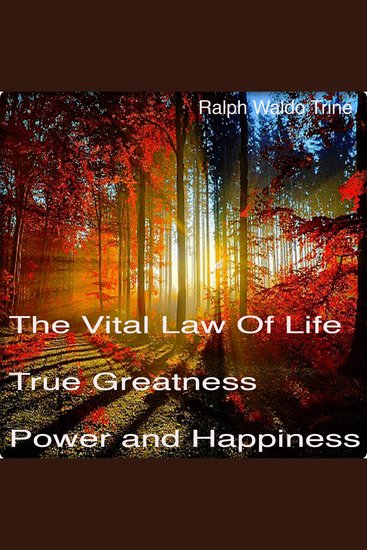 The Vital Law of True Life True Greatness Power and Happiness - cover