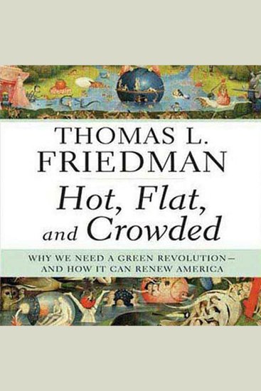 Hot Flat and Crowded - Why We Need a Green Revolution - and How It Can Renew America - cover