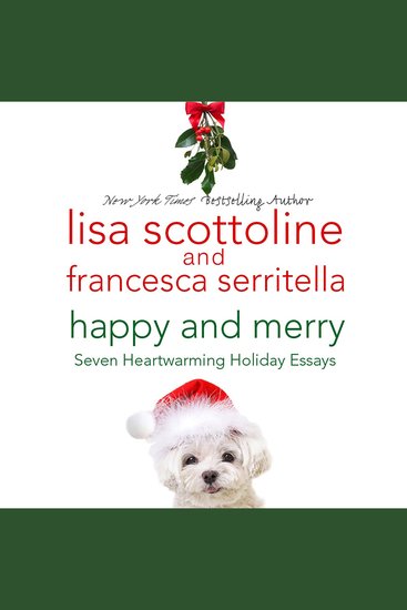 Happy and Merry - Seven Heartwarming Holiday Essays - cover