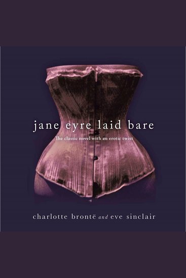 Jane Eyre Laid Bare - The Classic Novel with an Erotic Twist - cover