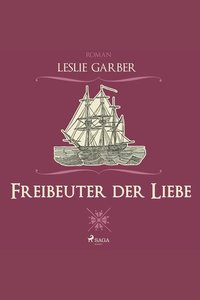 Freibeuter der Liebe (Ungekürzt)