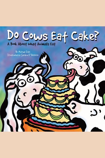 Do Cows Eat Cake? - A Book About What Animals Eat - cover