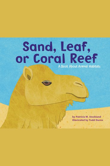 Sand Leaf or Coral Reef - A Book About Animal Habitats - cover