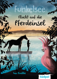 Funkelsee – Flucht auf die Pferdeinsel