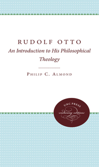Rudolf Otto - An Introduction to His Philosophical Theology