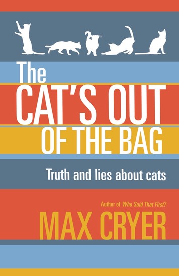 The Cat's Out of the Bag - Truth and lies about cats - cover