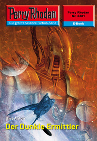 Perry Rhodan 2381: Der Dunkle Ermittler - Perry Rhodan-Zyklus "Terranova"