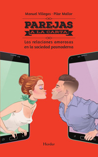 Parejas a la carta - Las relaciones amorosas en la sociedad postmoderna