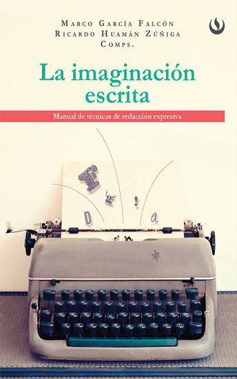 La imaginación escrita - Manual de técnicas de redacción expresiva - cover