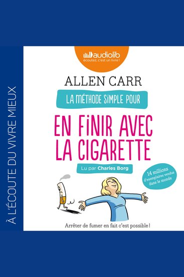 La méthode simple pour en finir avec la cigarette - Arrêter de fumer en fait c'est possible ! - cover