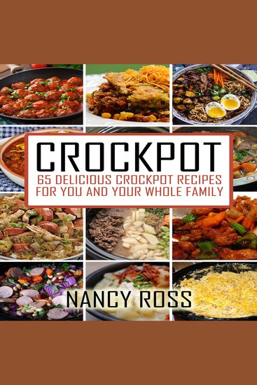 Crockpot: 65 Delicious Crockpot Recipes for You and Your Whole Family - cover