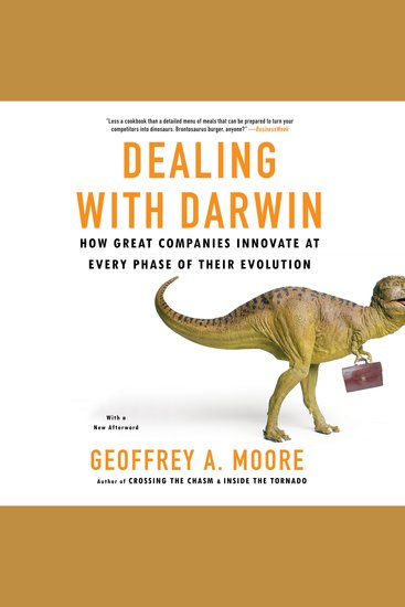 Dealing with Darwin - How Great Companies Innovate at Every Phase of Their Evolution - cover