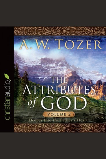 The Attributes of God - A Journey Into the Father's Heart - cover