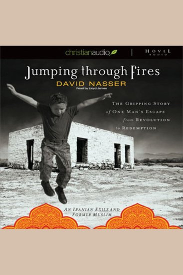 *Jumping through Fires - The gripping story of one man's escape from revolution to redemption - cover
