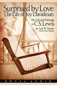 Surprised by Love: The Life of Joy Davidman - Her Life and Marriage to CS Lewis