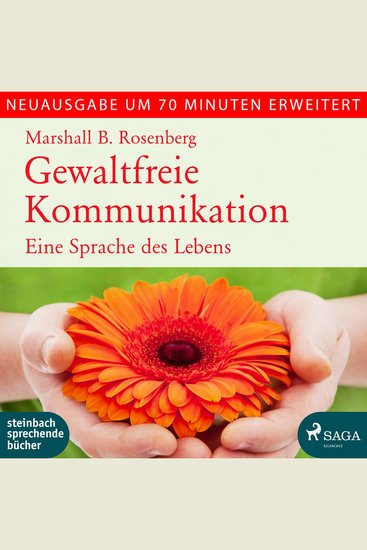 Gewaltfreie Kommunikation: Eine Sprache Des Lebens Gewaltfreie Kommunikation - Eine Sprache des Lebens (Ungekürzt) - Read