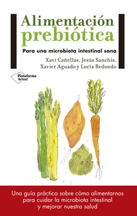 Alimentación prebiótica - Para una microbiota intestinal sana
