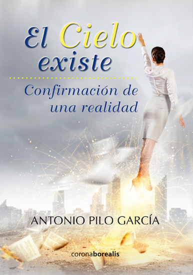 El cielo existe - Confirmación de una realidad - cover