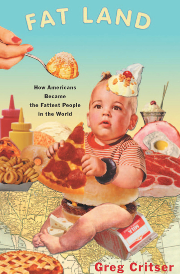 Fat Land - How Americans Became the Fattest People in the World - cover