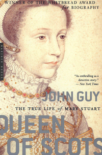 Queen of Scots - The True Life of Mary Stuart