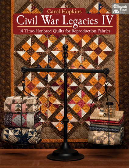 Civil War Legacies IV - 14 Time-Honored Quilts for Reproduction Fabrics - cover