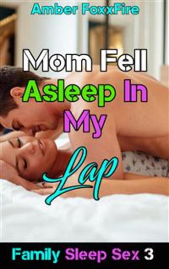 Family Sleep Sex 3 Mom Fell Asleep In My