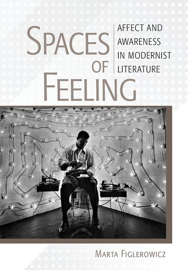 Spaces of Feeling - Affect and Awareness in Modernist Literature - cover