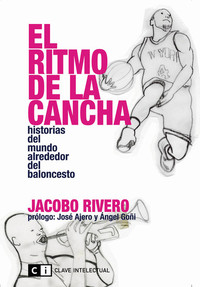 El ritmo de la cancha - Historias del mundo alrededor del baloncesto