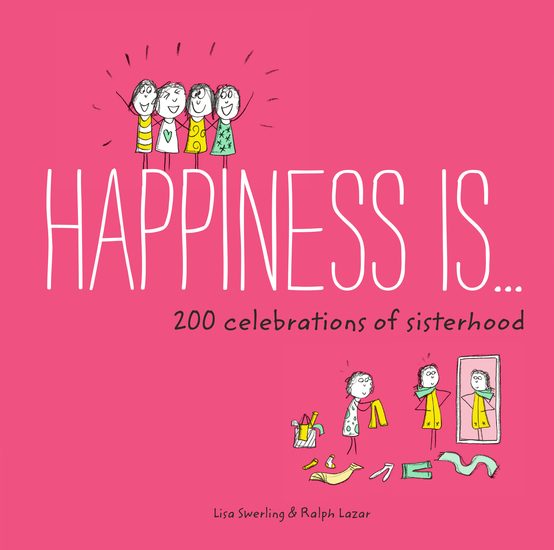 Happiness Is 200 Celebrations of Sisterhood - cover