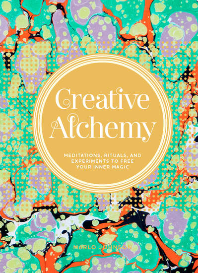 Creative Alchemy - Meditations Rituals and Experiments to Free Your Inner Magic - cover