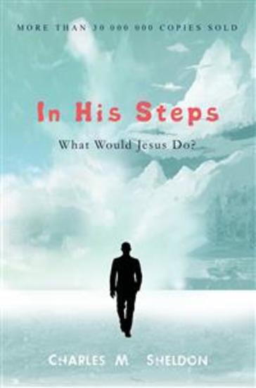 In His Steps: What Would Jesus Do? - cover