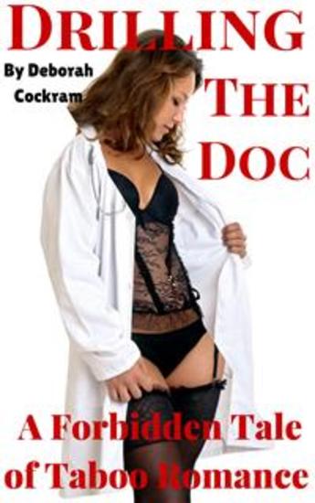 Drilling The Doctor - Drilling The Doctor A Forbidden Tale of Taboo Romance - cover