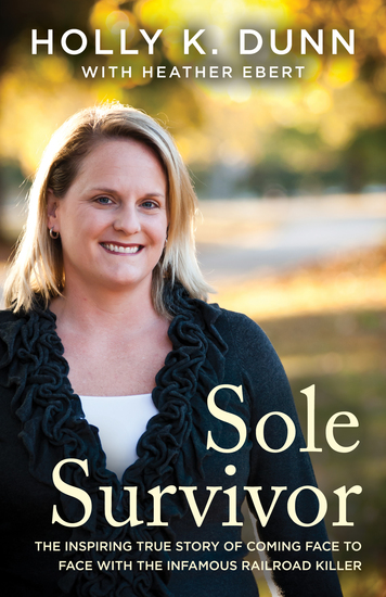 Sole Survivor - The Inspiring True Story of Coming Face to Face with the Infamous Railroad Killer - cover