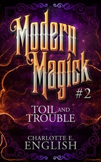 Toil and Trouble - Modern Magick 2