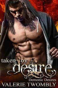 Taken By Desire - Demonic Desires #1